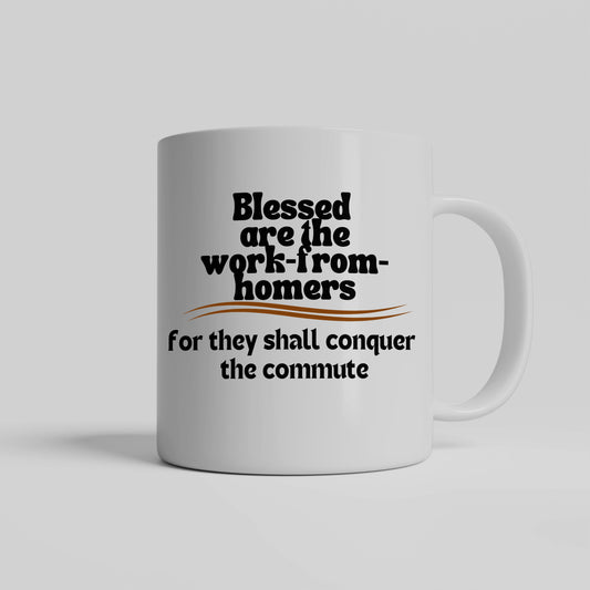 Working from home and commute humor| Blessed are the work-from-homers| Gift idea for those who work from home - Free shipping to USA