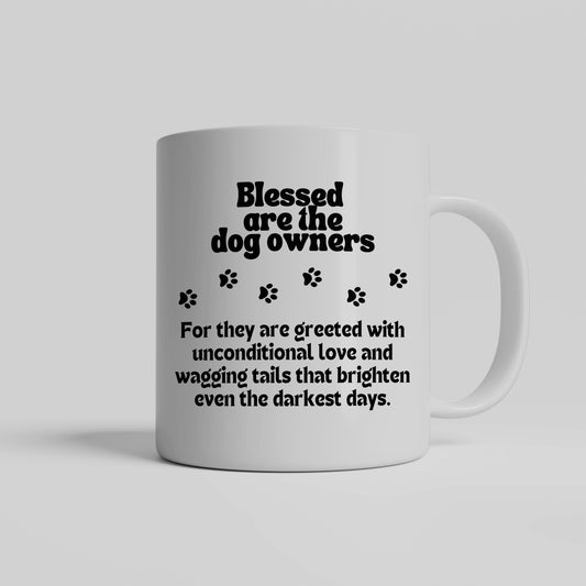 Dog owners gift| Blessed are the dog owners...ceramic coffee mug| Unique gift for dog owners | Great gift for any occasion - free shipping to USA