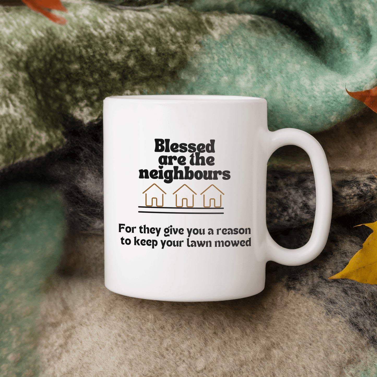 Neighbour humor ceramic coffee mug| Blessed are the neighbours| Great housewarming gift idea - free shipping to USA