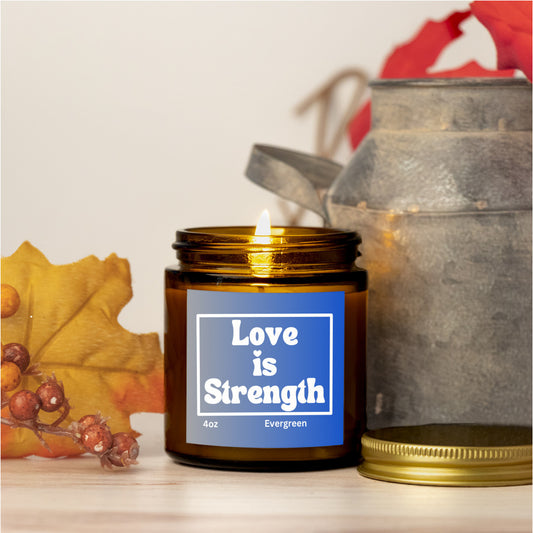 Empowering 4oz Evergreen scented soy wax candle - Love is strength - Perfect for Valentines, Bridal showers, Engagement parties, Wedding celebrations - free shipping to USA