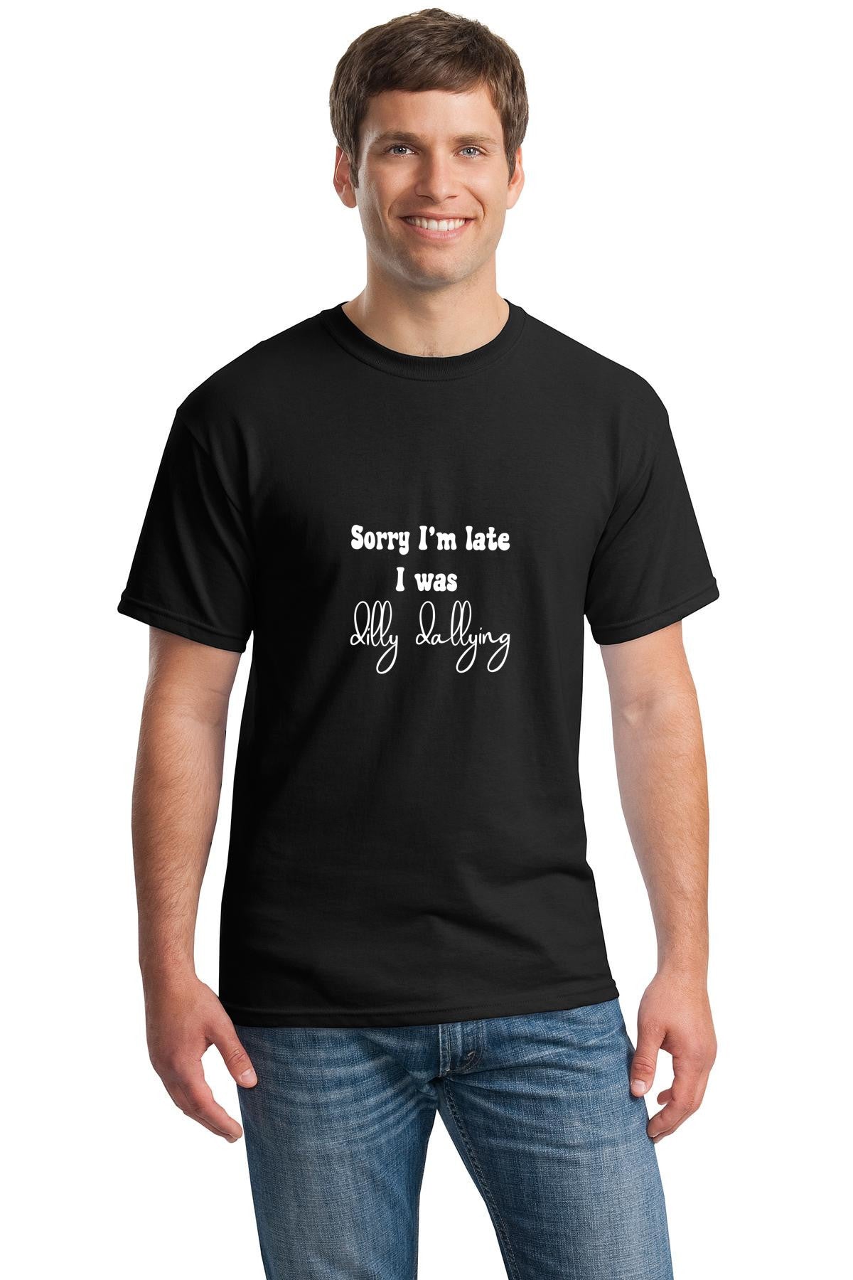 Funny chronic dilly dallyer Unisex Gildan 5000 Heavy Cotton T-shirt | Sorry I was late, I was dilly dallying| free shipping to USA