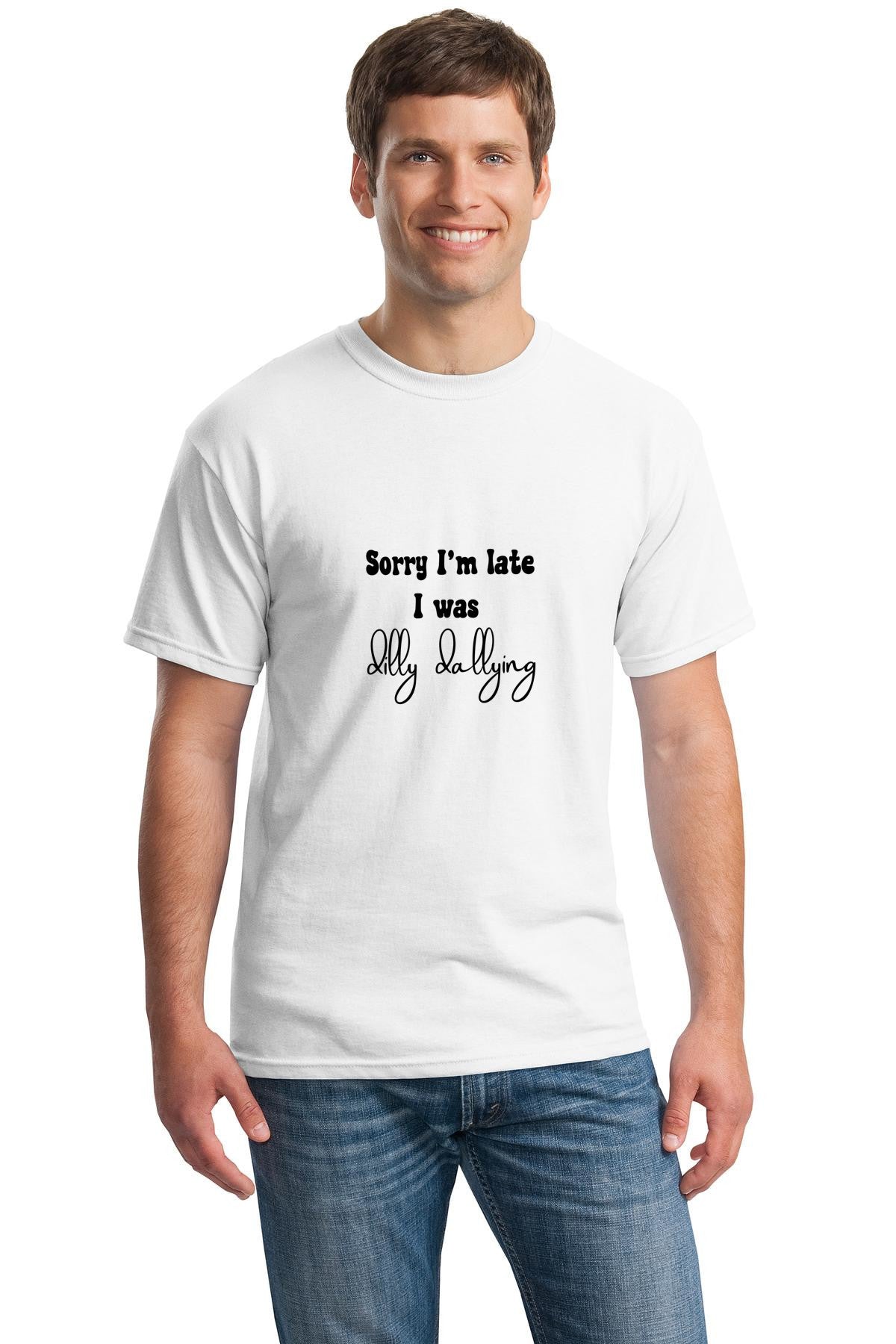 Funny chronic dilly dallyer Unisex Gildan 5000 Heavy Cotton T-shirt | Sorry I was late, I was dilly dallying| free shipping to USA