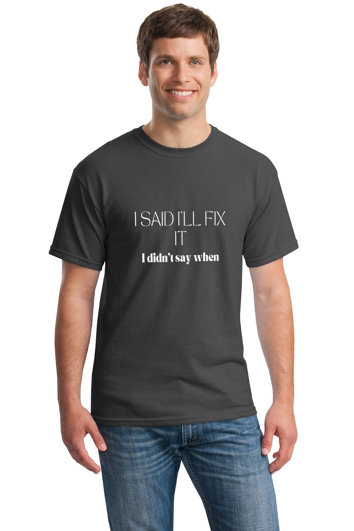 The 'I'll Fix It' Promise: Perfectly Delayed Tee| Gildan 5000 Heavy Cotton T-shirt| Custom message for men| - free shipping to USA