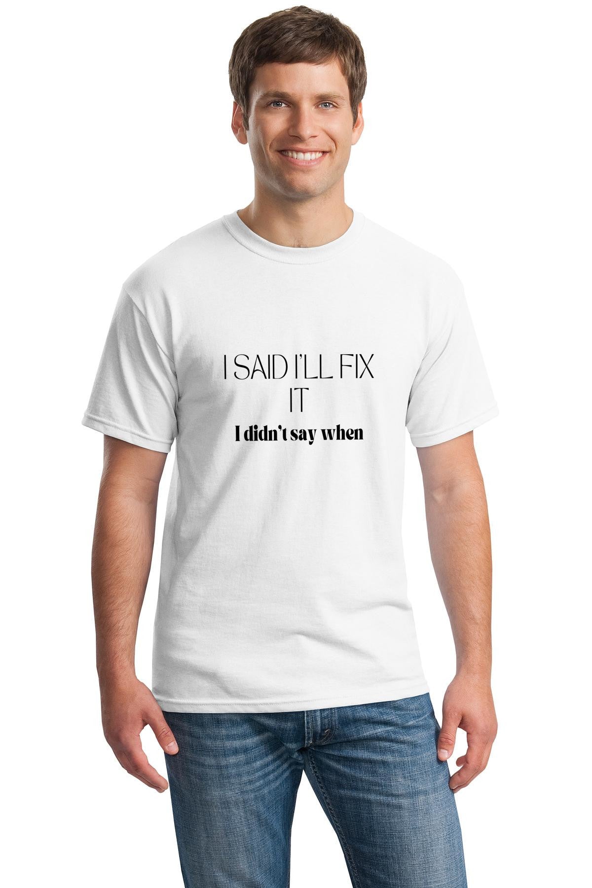 The 'I'll Fix It' Promise: Perfectly Delayed Tee| Gildan 5000 Heavy Cotton T-shirt| Custom message for men| - free shipping to USA