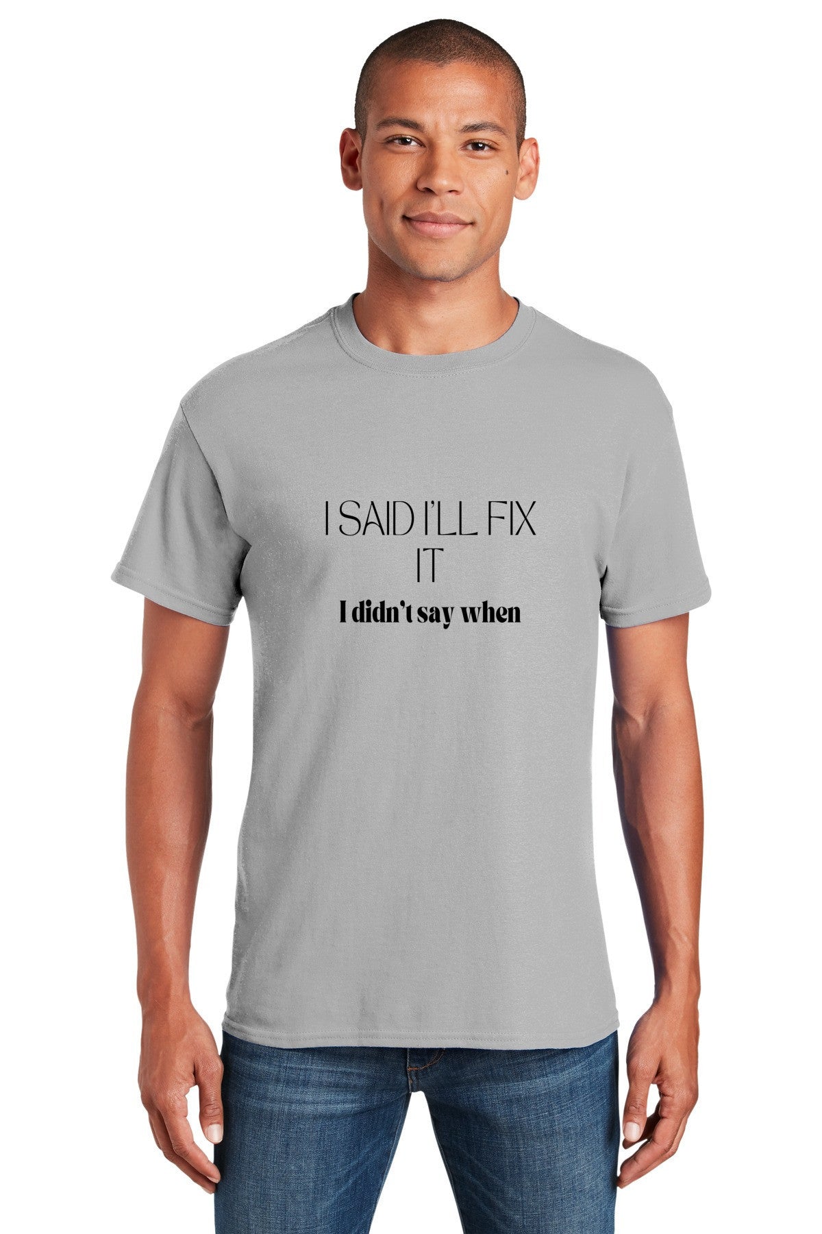 The 'I'll Fix It' Promise: Perfectly Delayed Tee| Gildan 5000 Heavy Cotton T-shirt| Custom message for men| - free shipping to USA