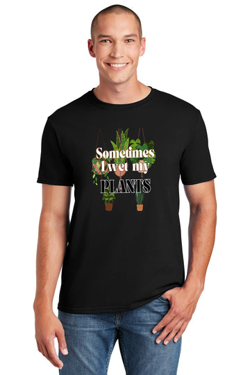 Funny Gardener Unisex T-shirt | Sometimes I wet my Plants | Gildan Brand 64000 Softstyle T-Shirt
