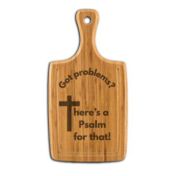 Got Problems?  There's a Psalm for that! Fun and Faith Customized Large Handled Bamboo Cutting Board with Juice Grooves