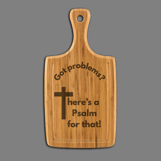 Got Problems?  There's a Psalm for that! Fun and Faith Customized Large Handled Bamboo Cutting Board with Juice Grooves
