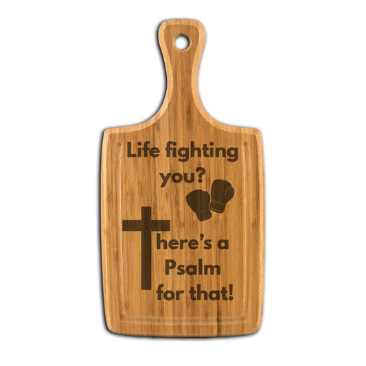 Life fighting you?  There's a Psalm for that! Fun and Faith Customized Large Handled Bamboo Cutting Board with Juice Grooves