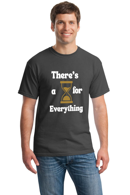 There's a time for everything Gildan 5000 Heavy Cotton Custom Unisex T-shirt