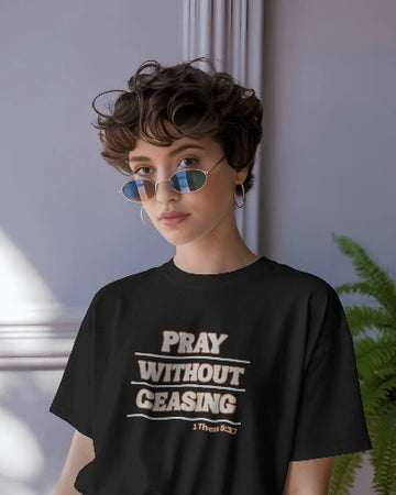 Pray Without Ceasing unisex T-Shirt - Black